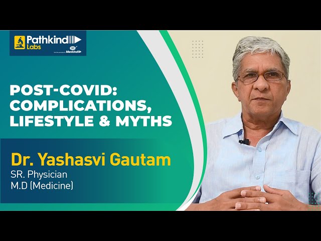 Post-COVID: Complications, Lifestyle and Myths | Pathkind La...