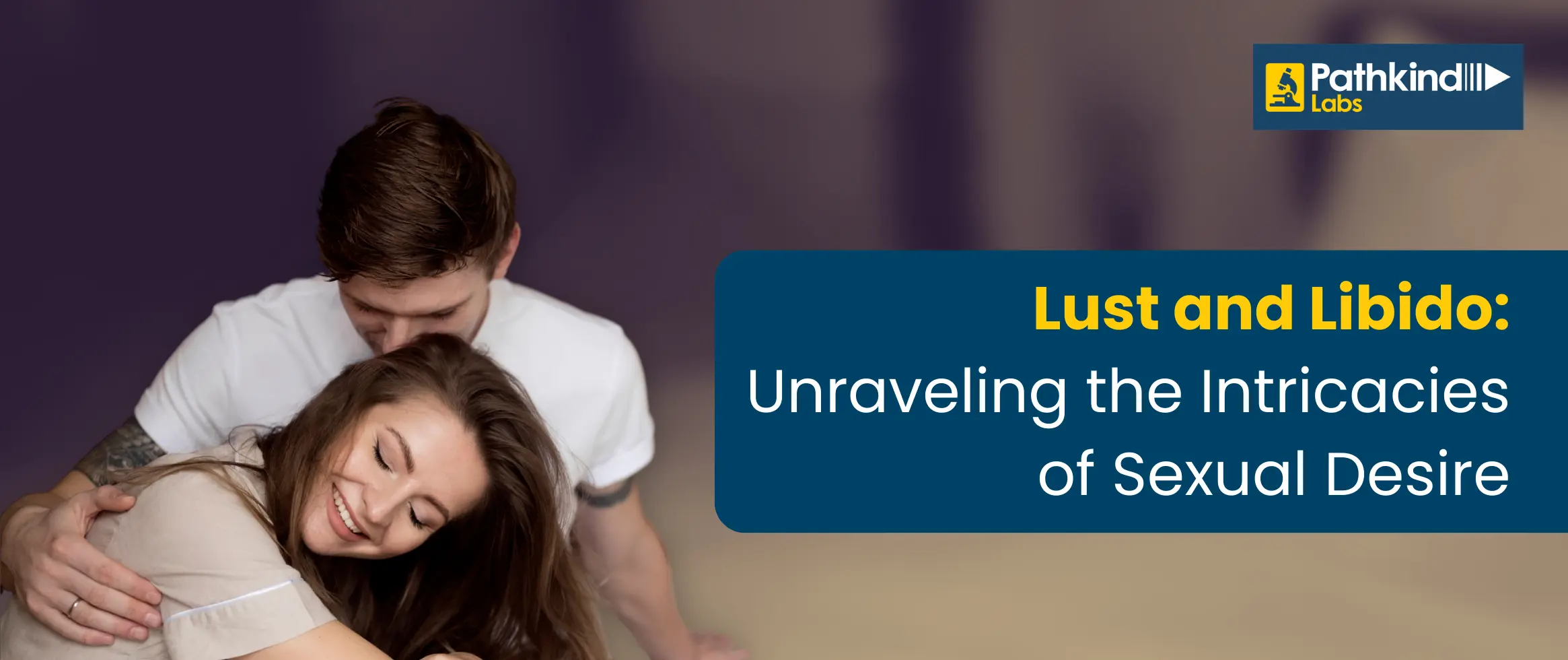  Lust and Libido: Unraveling the Intricacies of Sexual Desire
