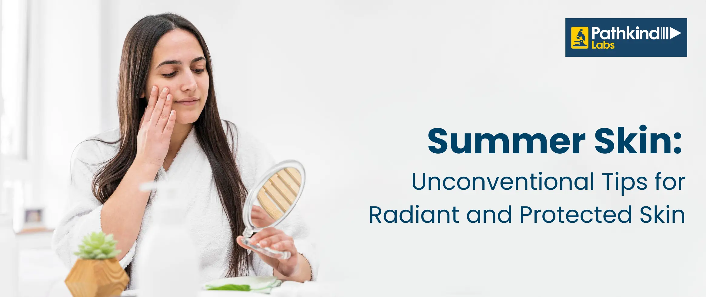  Summer Skin: Unconventional Tips for Radiant and Protected Skin
